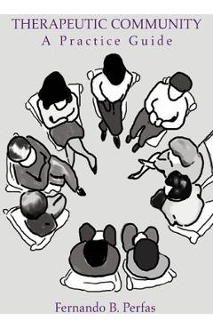 Poza produsului Therapeutic Community: A Practice Guide - Fernando B. Perfas