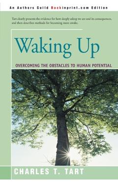 Coperta cărții 'Waking Up: Overcoming the Obstacles to Human Potential - Charles T. Tart'