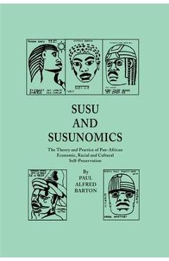 Coperta cărții 'Susu & Susunomics: The Theory and Practice of Pan-African Economic, Racial and Cultural Self-Preservation - Paul Alfred'