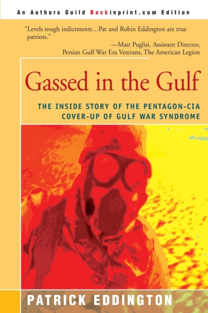 Gassed in the Gulf: The Inside Story of the Pentagon-CIA Cover-Up of Gulf War Syndrome - Patrick Eddington