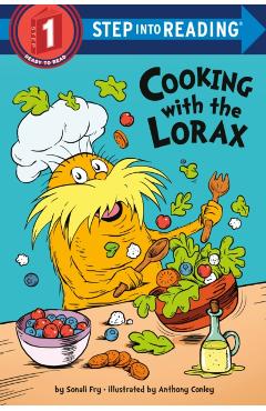 Cooking with the Lorax (Dr. Seuss) - Sonali Fry