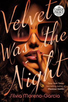 Velvet Was the Night - Silvia Moreno-garcia