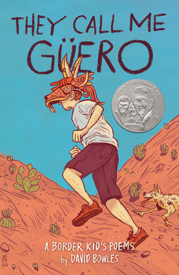 They Call Me G�ero: A Border Kid's Poems - David Bowles