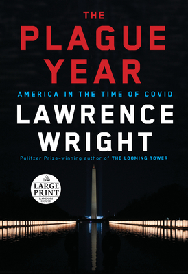 The Plague Year: America in the Time of Covid - Lawrence Wright
