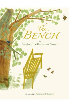 Coperta cărții 'The Bench - Meghan The Duchess Of Sussex'
