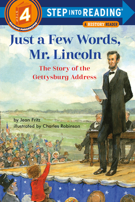 Just a Few Words, Mr. Lincoln: The Story of the Gettysburg Address - Jean Fritz