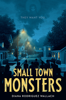 Small Town Monsters - Diana Rodriguez Wallach