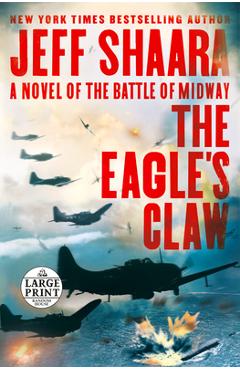 Coperta cărții 'The Eagle's Claw: A Novel of the Battle of Midway - Jeff Shaara'