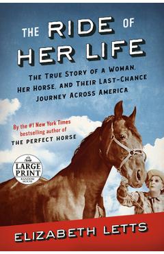 Coperta cărții 'The Ride of Her Life: The True Story of a Woman, Her Horse, and Their Last-Chance Journey Across America - Elizabeth'
