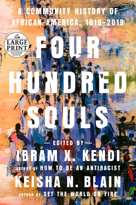 Four Hundred Souls: A Community History of African America, 1619-2019 - Ibram X. Kendi