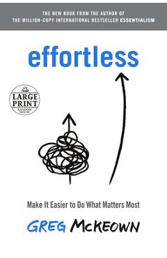 Coperta cărții 'Effortless: Make It Easier to Do What Matters Most - Greg Mckeown'