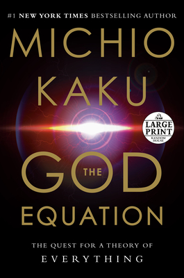 The God Equation: The Quest for a Theory of Everything - Michio Kaku