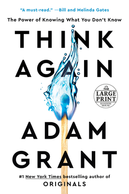 Think Again: The Power of Knowing What You Don't Know - Adam Grant