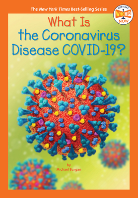 What Is the Coronavirus Disease Covid-19? - Michael Burgan