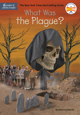 What Was the Plague? - Roberta Edwards