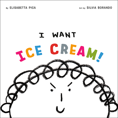 I Want Ice Cream! - Elisabetta Pica