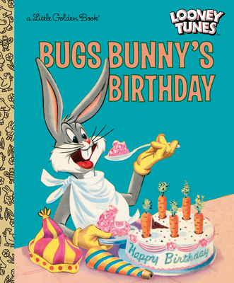 Bugs Bunny's Birthday (Looney Tunes) - Elizabeth Beecher