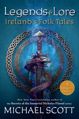 Legends and Lore: Ireland's Folk Tales - Michael Scott