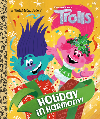Holiday in Harmony! (DreamWorks Trolls) - Golden Books