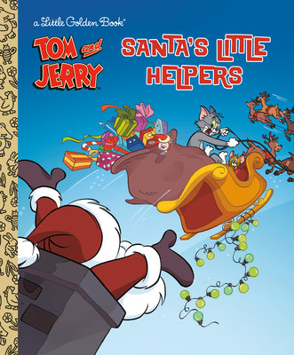 Santa's Little Helpers (Tom & Jerry) - Golden Books