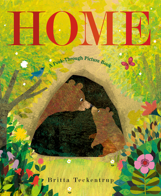 Home: A Peek-Through Picture Book - Britta Teckentrup