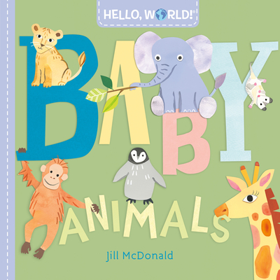 Hello, World! Baby Animals - Jill Mcdonald