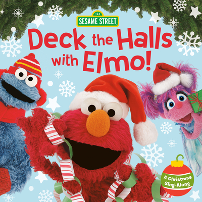 Deck the Halls with Elmo! a Christmas Sing-Along (Sesame Street) - Sonali Fry