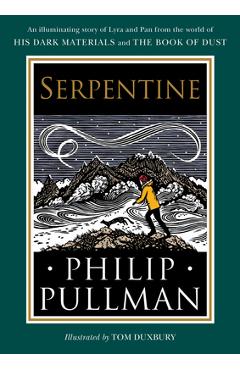 Poza produsului His Dark Materials: Serpentine - Philip Pullman