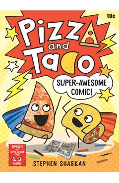 Coperta cărții 'Pizza and Taco: Super-Awesome Comic! - Stephen Shaskan'