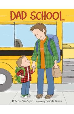 Dad School - Rebecca Van Slyke
