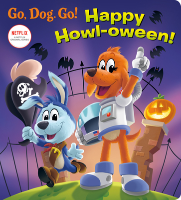 Happy Howl-Oween! (Netflix: Go, Dog. Go!) - Elle Stephens