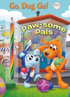 Paw-Some Pals (Netflix: Go, Dog. Go!) - Golden Books