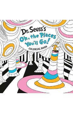 Coperta cărții 'Dr. Seuss's Oh, the Places You'll Go! Coloring Book - Dr Seuss'
