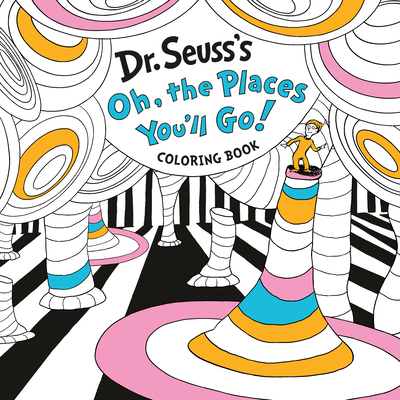 Dr. Seuss's Oh, the Places You'll Go! Coloring Book - Dr Seuss