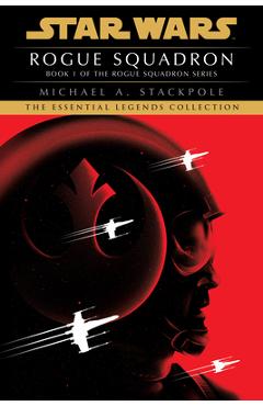 Coperta cărții 'Rogue Squadron: Star Wars Legends (Rogue Squadron) - Michael A. Stackpole'