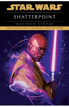 Shatterpoint: Star Wars Legends - Matthew Woodring Stover