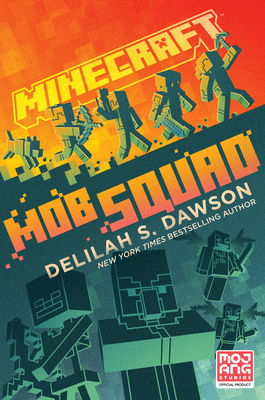 Minecraft: Mob Squad - Delilah S. Dawson