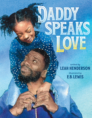 Daddy Speaks Love - Leah Henderson