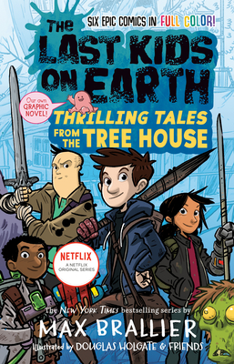 The Last Kids on Earth: Thrilling Tales from the Tree House - Max Brallier