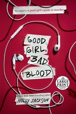 Good Girl, Bad Blood: The Sequel to a Good Girl's Guide to Murder - Holly Jackson