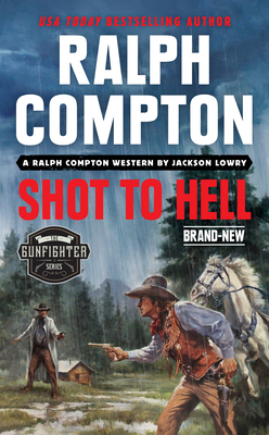 Ralph Compton Shot to Hell - Jackson Lowry