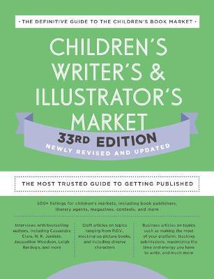 Children's Writer's & Illustrator's Market 33rd Edition: The Most Trusted Guide to Getting Published - Amy Jones