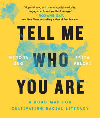 Tell Me Who You Are: A Road Map for Cultivating Racial Literacy - Winona Guo