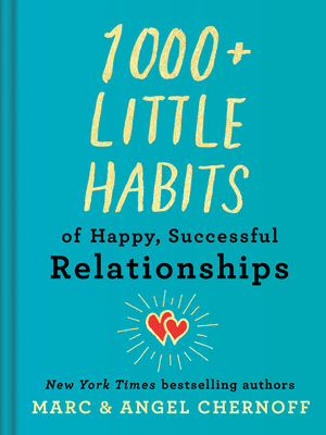 1000+ Little Habits of Happy, Successful Relationships - Marc Chernoff