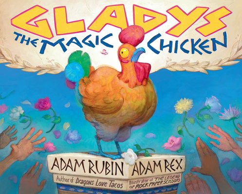 Gladys the Magic Chicken - Adam Rubin