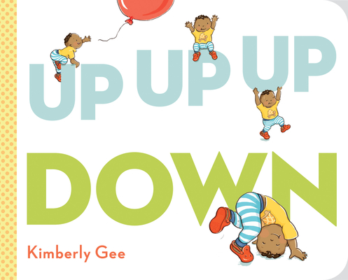 Up, Up, Up, Down! - Kimberly Gee