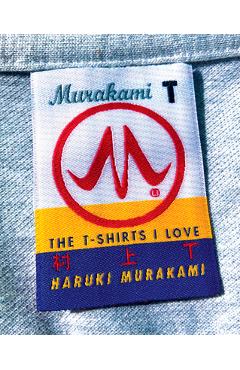 Murakami T: The T-Shirts I Love - Haruki Murakami