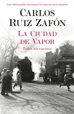 Poza produsului La Ciudad de Vapor - Carlos Ruiz Zafon