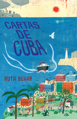 Cartas de Cuba / Letters from Cuba - Ruth Behar