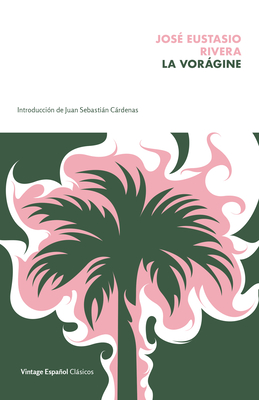 Coperta cărții 'La Vor�gine / The Vortex - Jose Eustasio Rivera'